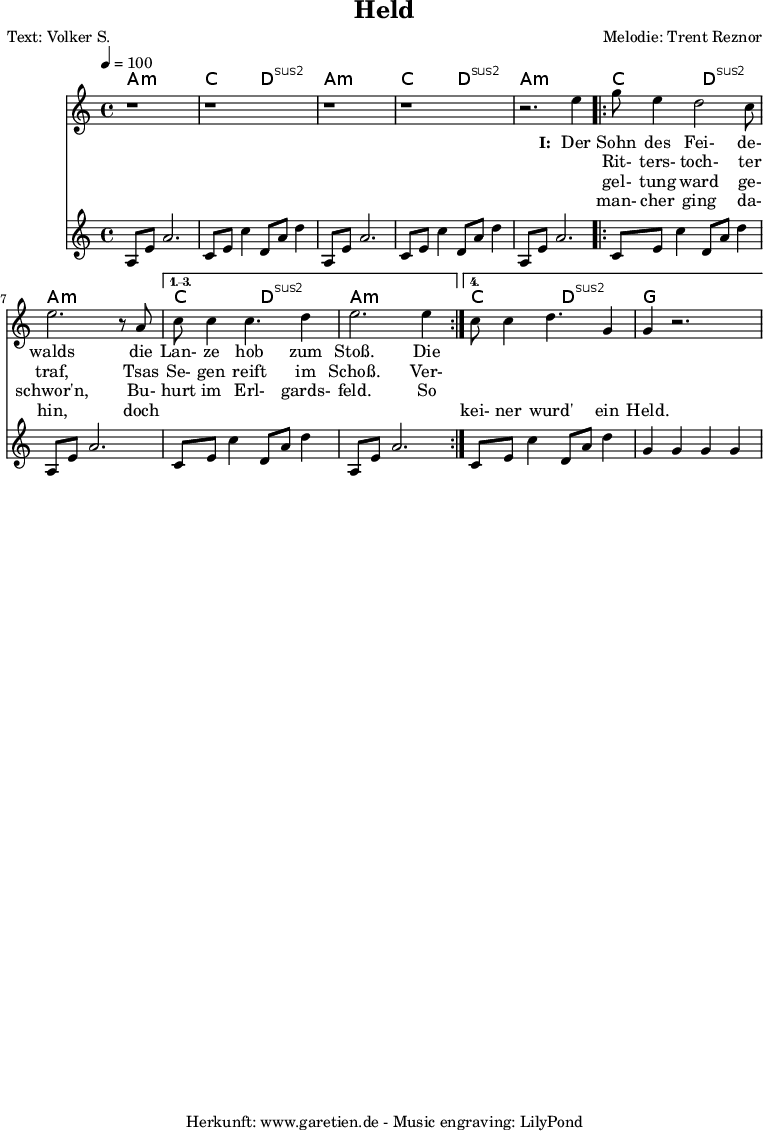 
 \version "2.10.25"
 
 \paper {
  print-page-number=##f
 }

 \header{
  title="Held"
  subtitle=""
  poet="Text: Volker S."
  composer="Melodie: Trent Reznor"
  tagline="Herkunft: www.garetien.de - Music engraving: LilyPond"
 }
 
 \score {
  <<

   \context ChordNames {
    \set chordChanges=##t
    \chordmode {
     \set Staff.midiInstrument="Acoustic Guitar (steel)"
     \germanChords
     a1:m c2 d2:sus2 
     a1:m c2 d2:sus2 
     a1:m 
     \repeat volta 4 {
      c2 d2:sus2 a1:m
     } 
     \alternative {
      { c2 d2:sus2 a1:m } 
      { c2 d2:sus2 g1 } 
     }
    }
   } 

   \relative {
    \key a \minor
    \time 4/4
    \tempo 4=100
    \set Staff.midiInstrument="Fiddle"
     r1 r1
     r1 r1 r2.
     e''4 
     \repeat volta 4 {
      g8 e4 d2 c8 e2. r8 a,8 
     }
     \alternative {
      { c8 c4 c4. d4 e2. e4 }
      { c8 c4 d4. g,4 g4 r2. }
     }
   }
   \addlyrics {
    \set stanza = "I: "
    Der Sohn des Fei- de- walds
    die Lan- ze hob zum Stoß. Die
   }
   \addlyrics {
    \skip 1 Rit- ters- toch- ter traf,
    Tsas Se- gen reift im Schoß. Ver-
   }
   \addlyrics {
    \skip 1 gel- tung ward ge- schwor'n,
    Bu- hurt im Erl- gards- feld. So
   }
   \addlyrics {
    \skip 1 man- cher ging da- hin,
    doch \skip 1 \skip 1 \skip 1 \skip 1 \skip 1 \skip 1 kei- ner wurd' ein Held.
   }
   \relative {
    \key a \minor
    \time 4/4
    \tempo 4=100
    \set Staff.midiInstrument="Acoustic Guitar (steel)"
     a8 e'8 a2.   c,8 e8 c'4   d,8 a'8 d4
     a,8 e'8 a2.   c,8 e8 c'4   d,8 a'8 d4
     a,8 e'8 a2.   
     \repeat volta 4 {
      c,8 e8 c'4   d,8 a'8 d4   a,8 e'8 a2.
     }
    \alternative {
      { c,8 e8 c'4   d,8 a'8 d4   a,8 e'8 a2. }
      { c,8 e8 c'4   d,8 a'8 d4   g,4 g4 g4 g4 }
     }
   }

  >>

  \layout { }
  \midi { }
 }
