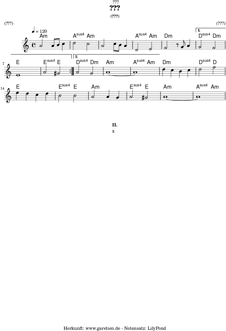 
\version "2.24.4"

\paper {
  print-page-number = ##f
}

\header{
  dedication = "🏰???"
  title = "???"
  subtitle = ""
  subsubtitle = "(???)"
  poet = ""
  meter = "(???)"
  composer = ""
  arranger = "(???)"
  tagline = "🏰 Herkunft: www.garetien.de - Notensatz: LilyPond 🏰"
}



myMusic = {
  <<

    \chords {
      \germanChords
      \set chordChanges=##t
      \set Staff.midiInstrument="acoustic guitar (nylon)"
      \set Staff.midiMaximumVolume = #0.6
      \repeat volta 2 {
        a2:m a2:m | a2:sus a2:m |
        a2:m a2:m | a2:sus a2:m |
        d2:m d2:m | 
      }
      \alternative {
        { d2:sus d2:m | e2 e2 | e2:sus e2 | }
        { d2:sus d2:m | a2:m a2:m | a2:sus a2:m | }
      }
      d2:m d2:m | d2:sus d2 |
      e2 e2 | e2:sus e2 |
      a2:m a2:m | e2:sus e2 |
      a2:m a2:m | a2:sus a2:m |
    }
    
    \relative c'' {
      \time 4/4
      \key a \minor
      \tempo 4=120
      \set Staff.midiInstrument="flute"
      \repeat volta 2 {
        a2 a8 b8 c4 | d2 c2 |
        a2 c8 b8 a4 | d,2 e2 |
        f2 r8 g8 a4 | 
      }
      \alternative {
        { g2 f2 | e1 | a2 gis2 | }
        { a2 g2 | a1~ | a1 | }
      }
      d4 c4 b4 c4 | d2 f2 |
      e4 d4 c4 d4 | b2 b2 |
      a2 a4 g4 | a2 gis2 | a1~ | a1 |
    }   
%{    \addlyrics {
      \set stanza = "I. "
      x
    }
%}  >>
}

\score {
  \transpose c c {
    \myMusic
  }
  \layout { }
}


\markup {
  \fill-line {
    \hspace #1
    \column {
      \vspace #1
      \line { \bold { II.} }
      \line { x }
      \vspace #1
    }
    \hspace #1
  }
}


\score {
  \unfoldRepeats
  \transpose c c {
    \myMusic
   }
  \midi { }
}
